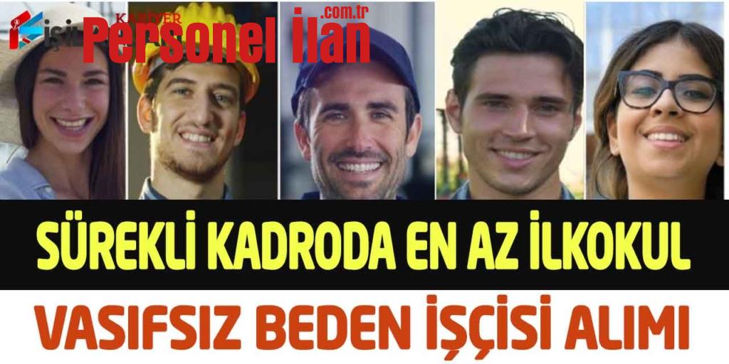 Kamu Kurumu En Az İlkokul Mezunu Kadrolu Vasıfsız Beden İşçisi Alımı