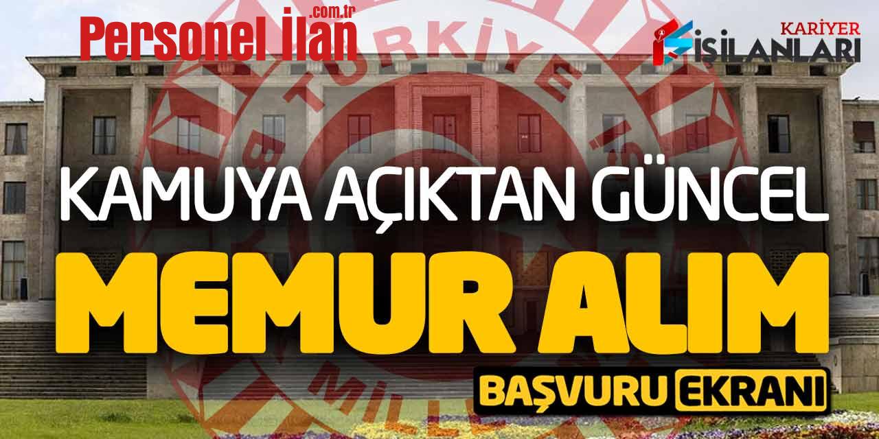 Kamuya Açıktan Güncel Memur Alımı Başvuruları Alınıyor (TBMM Başvuru Ekranı)