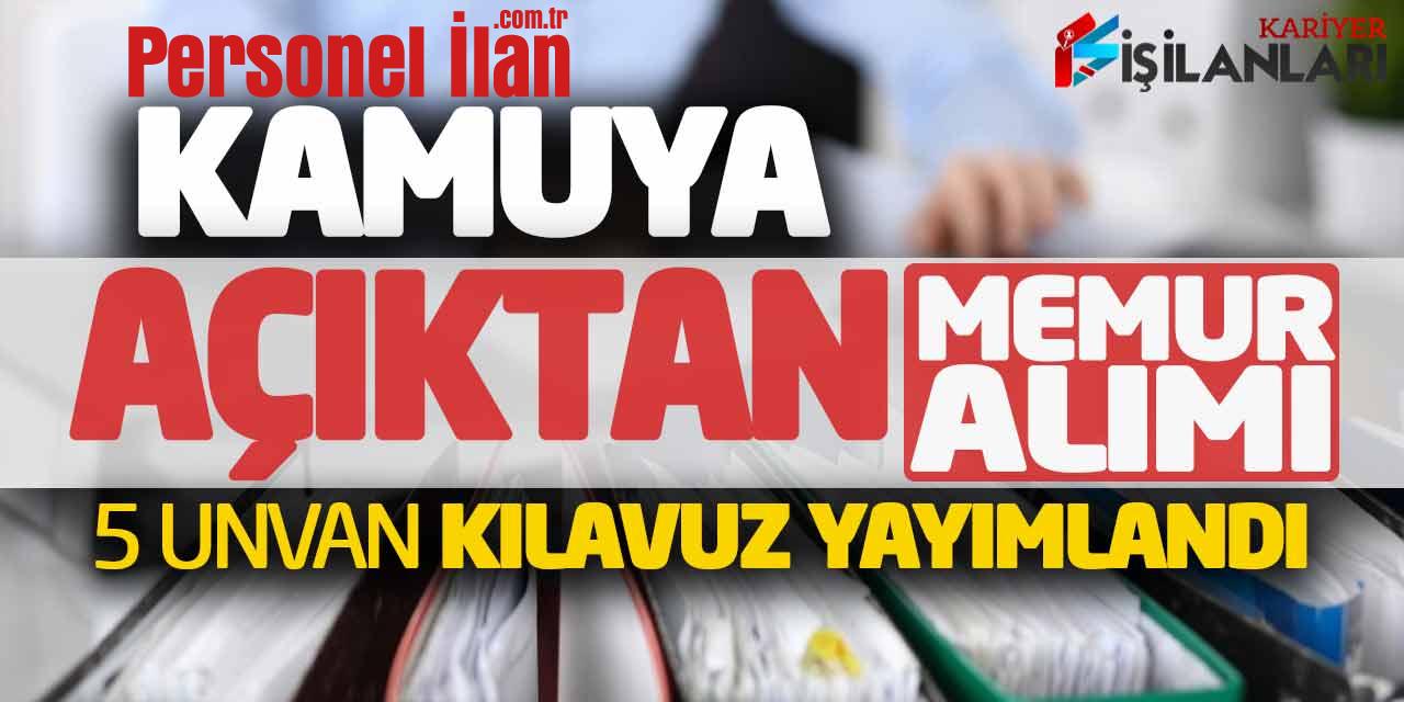 Kamuya Açıktan Memur Alımı Yapılacak! 5 Unvanda Yeni Kılavuz Yayımlandı