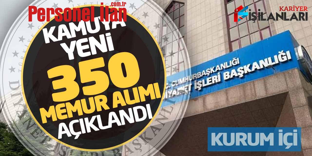 Kamuya Yeni 350 Memur Alımı Açıklandı! DİB Kurum İçin Başvurular