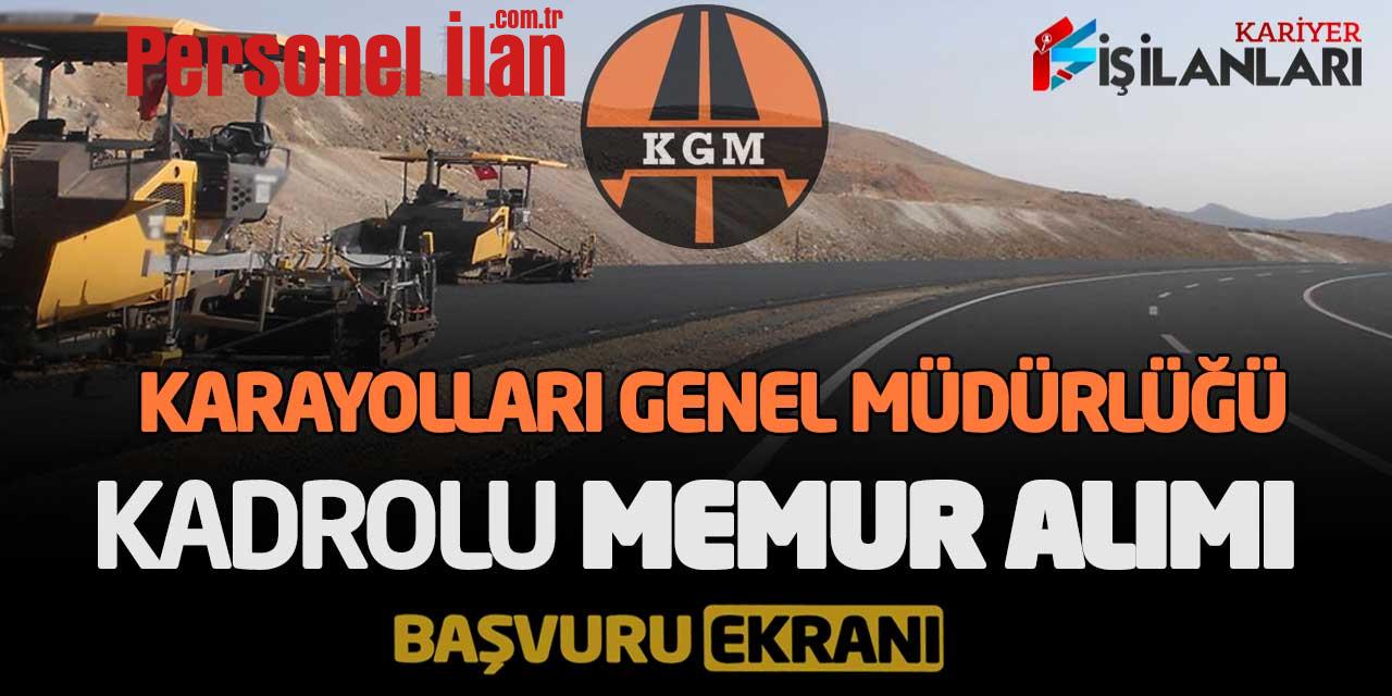 Karayolları Genel Müdürlüğü KGM Kadrolu Memur Alımı! Başvuru Ekranı