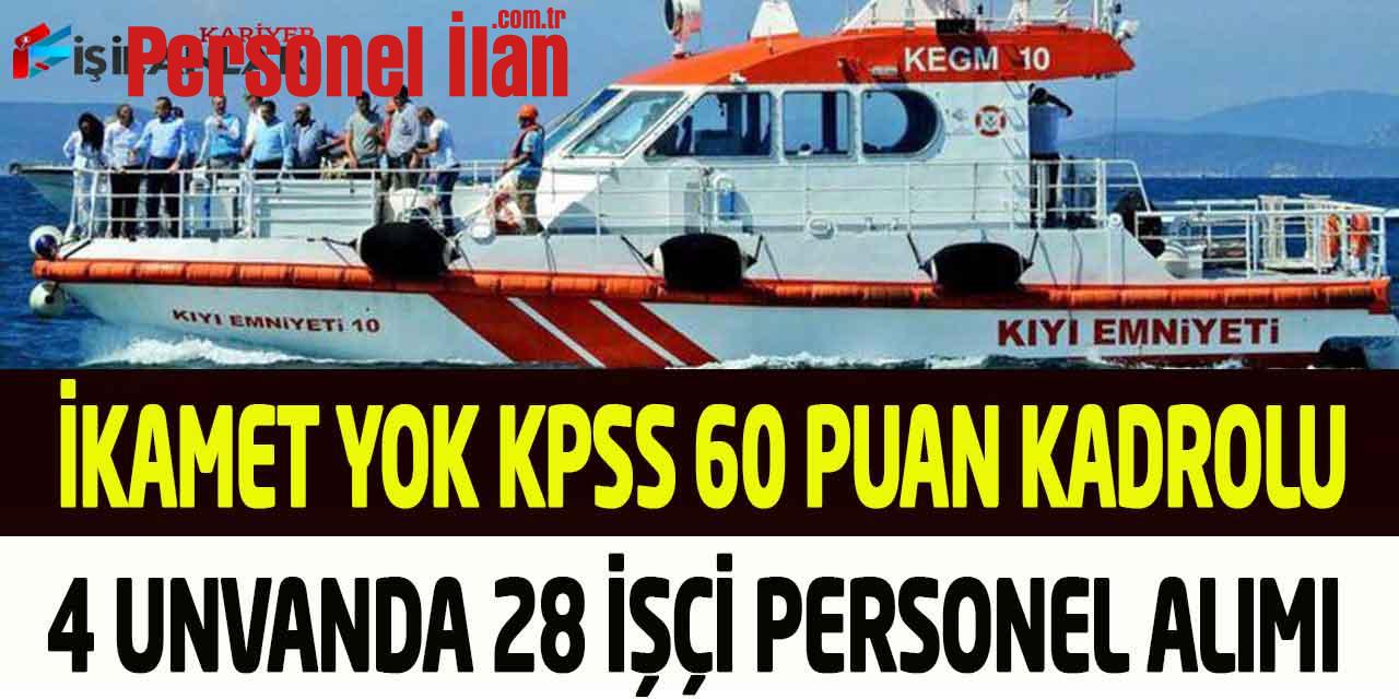 Kıyı Emniyeti KPSS 60 Puanla 81 İl Başvuru Kadrolu 28 İşçi Alımı