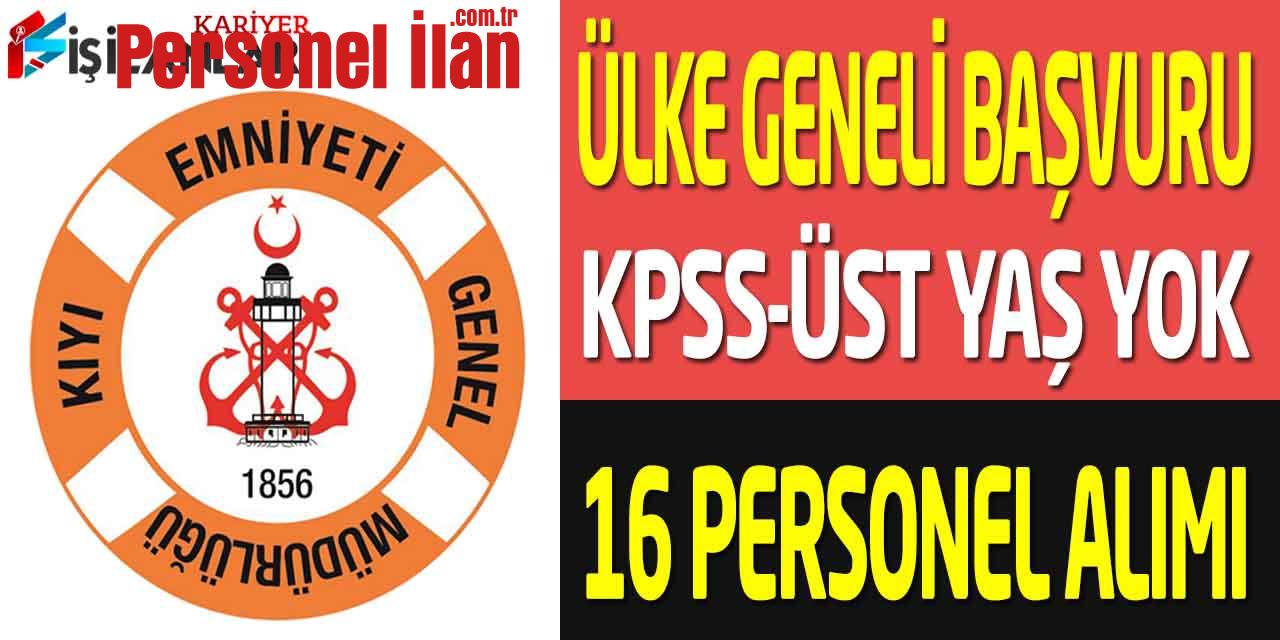 Kıyı Emniyeti KPSS Şartsız Genel Başvuru Kadrolu 16 Personel Alımı