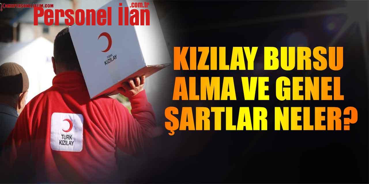 Kızılay Bursu Alma ve Genel Şartlar Neler?