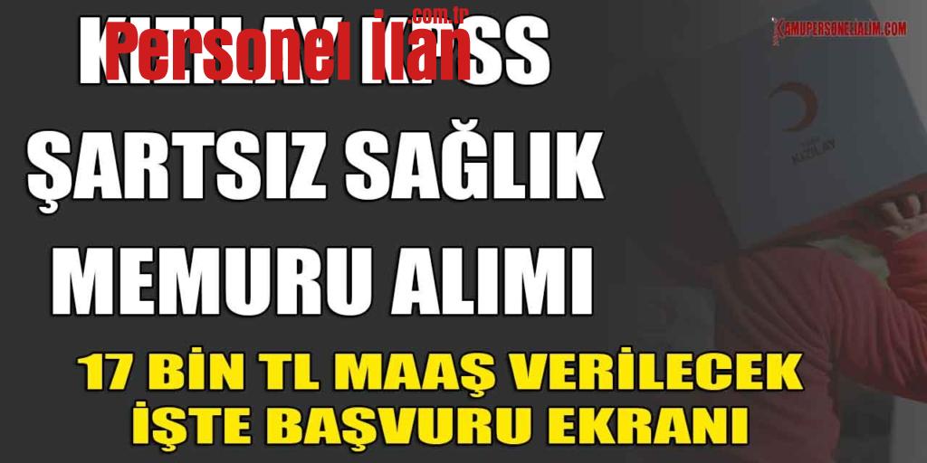 Kızılay KPSS Şartsız Sağlık Memuru Başvuru Ekranı (17 Bin TL Maaş)