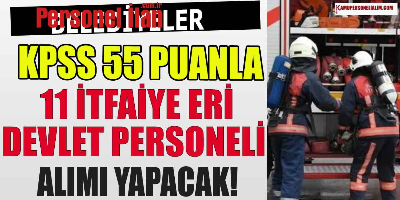 Konya ve Siirt Belediyesi 11 İtfaiye Eri ve Devlet Personeli Alacak (KPSS 55)