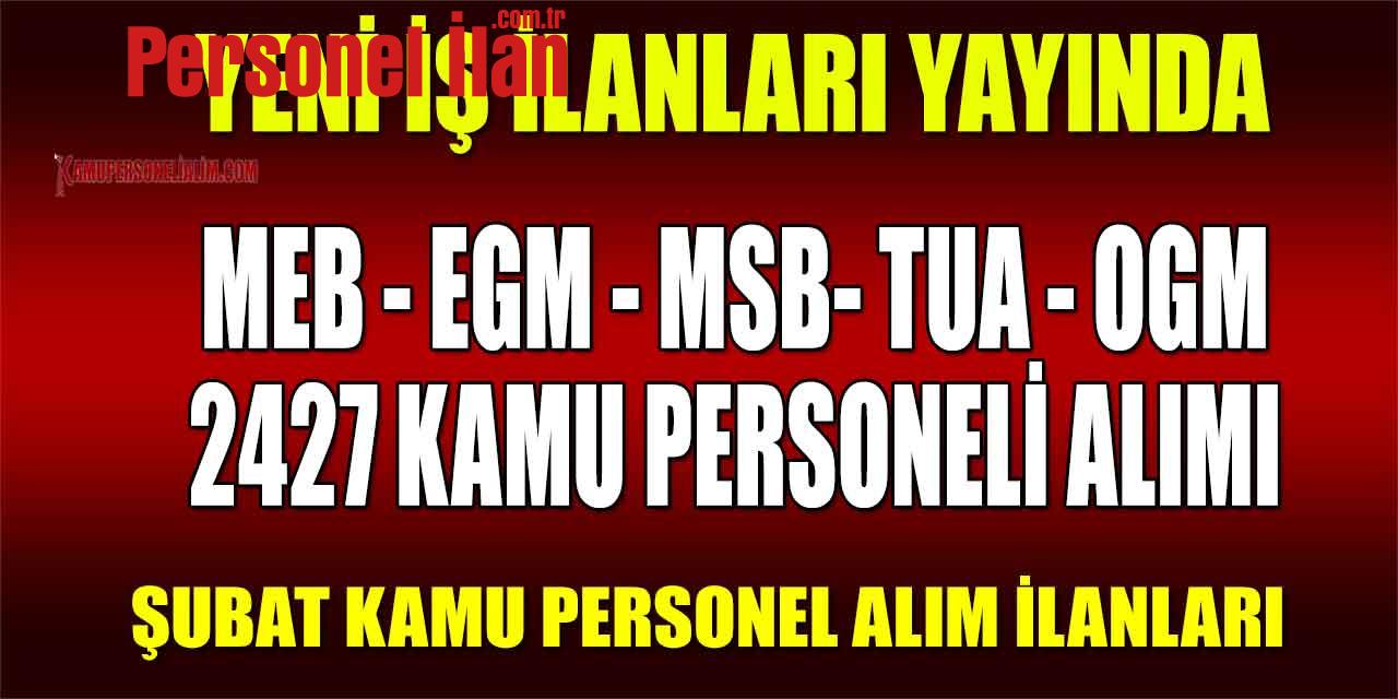 MEB, EGM, MSB, TUA VE OGM 2427 Kamu Personeli Alımı İş İlanları
