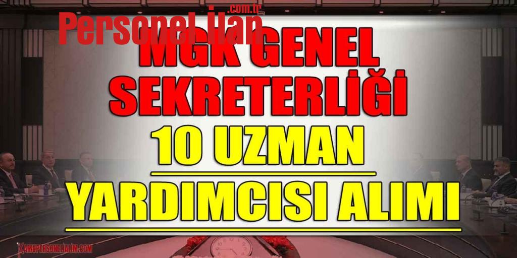 MGK Genel Sekreterliği 10 Uzman Yardımcısı Alımı