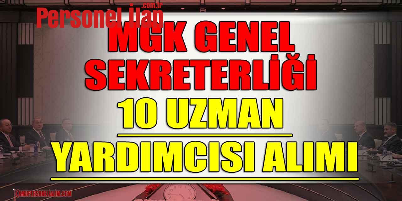 MGK Genel Sekreterliği 10 Uzman Yardımcısı Alımı