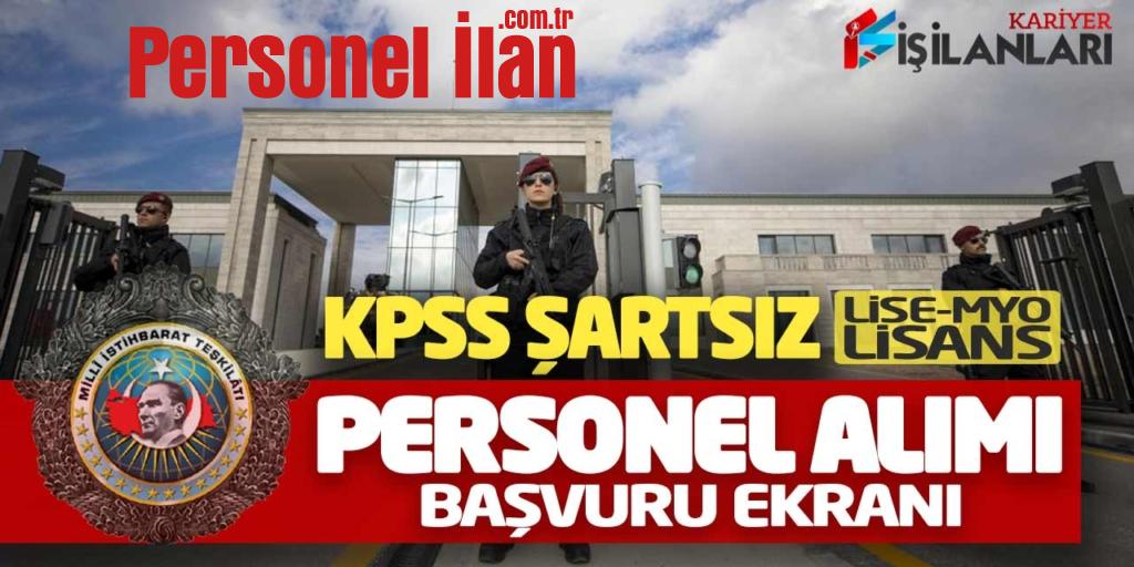 MİT KPSS Şartsız Lise Önlisans Lisans Personel Alımı Yapacak! Başvuru Ekranı