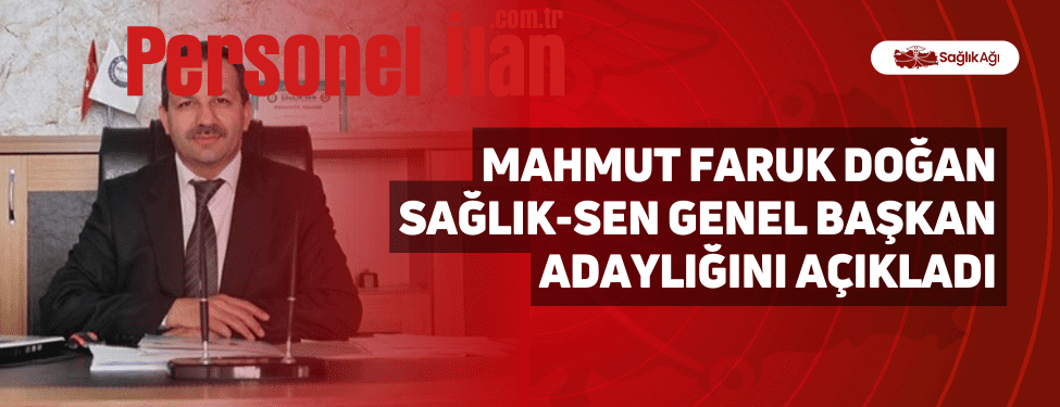 Mahmut Faruk Doğan Sağlık-Sen Genel Başkan Adaylığını Açıkladı