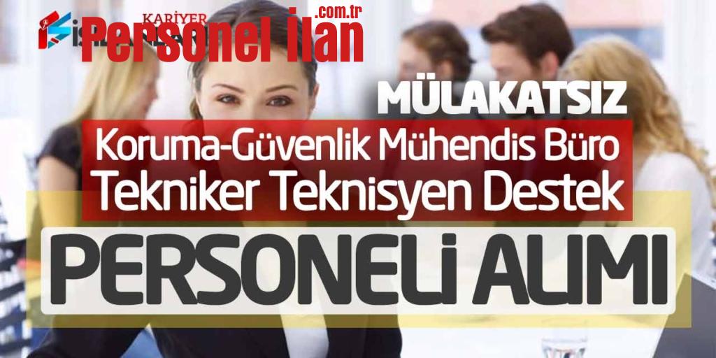 Mülakatsız Güvenlik Mühendis Tekniker Teknisyen Büro Destek Personeli Alımı