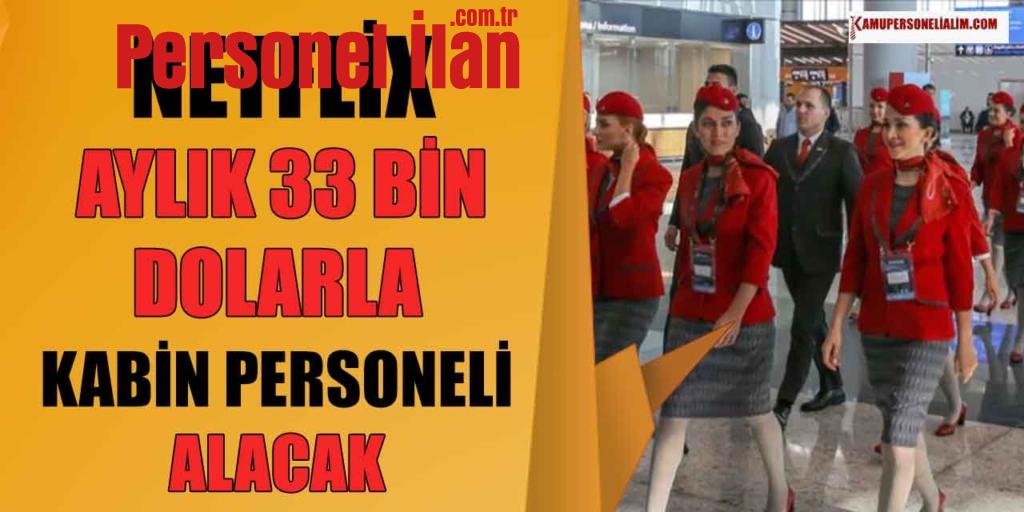 Netflix Aylık 33 Bin Dolarla En Az Lise Kabin Personeli Alımı İlanı