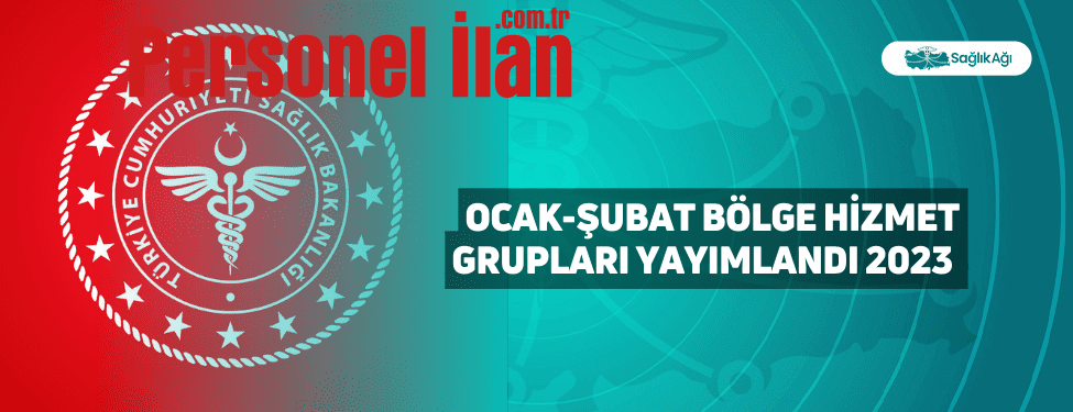 Ocak-Şubat Bölge Hizmet Grupları Yayımlandı 2023