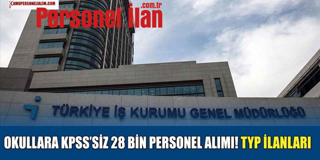 Okullara KPSS'siz 28 Bin Personel Alımı! TYP İşçi Alımı