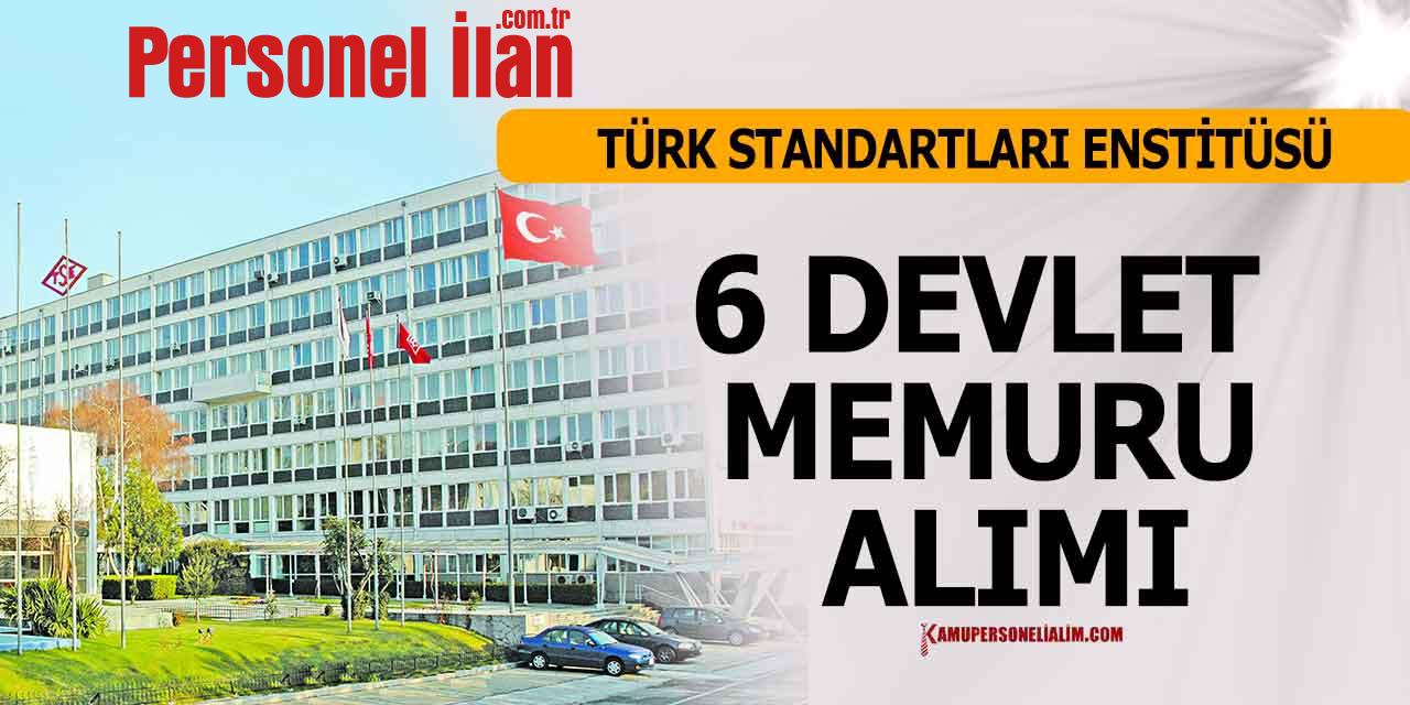Personel Alım Sınavı! TSE 58.958 TL Maaşa Varan 6 Devlet Personel Alımı