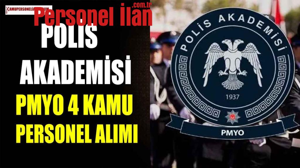 Polis Akademisi PMYO Müdürlüğü 4 Kamu Personeli Alımı