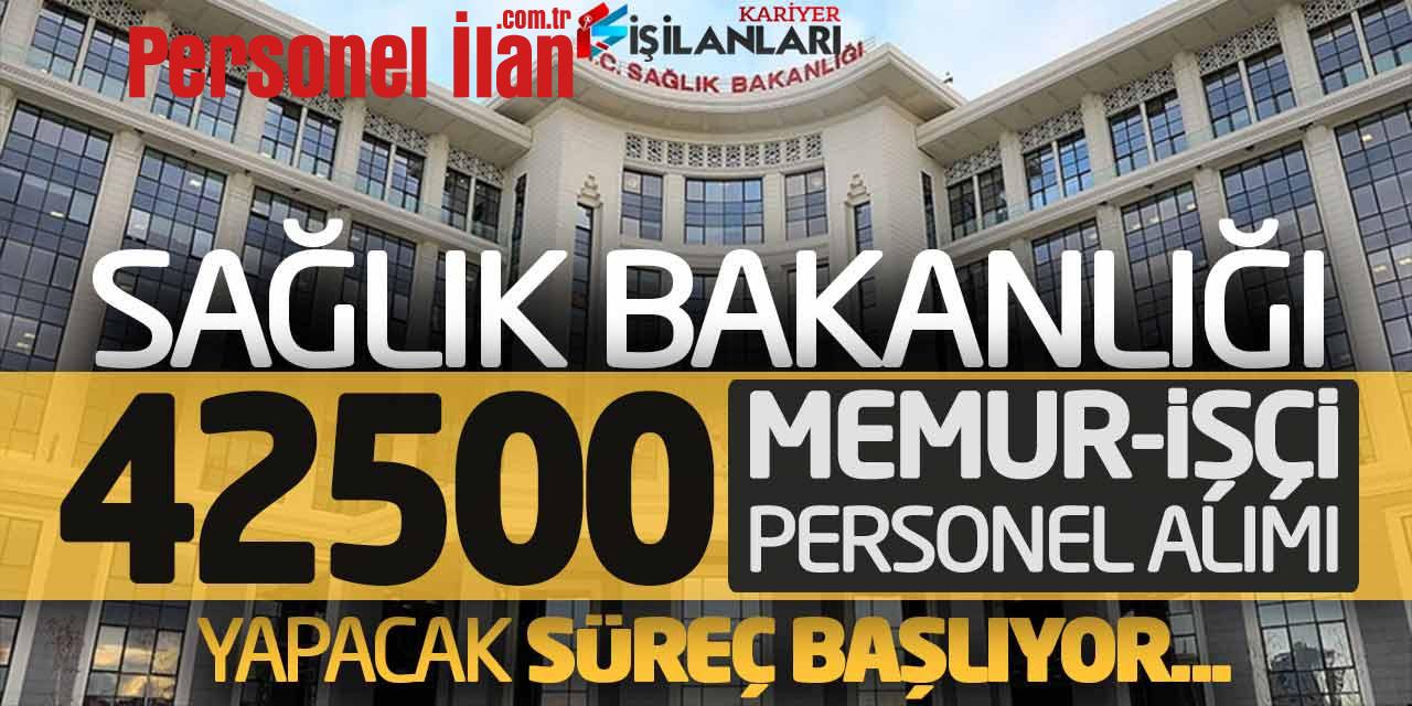 Sağlık Bakanlığı 42.500 Personel Memur İşçi Alımı Yapacak! Süreç Başlıyor
