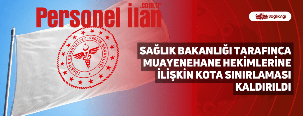 Sağlık Bakanlığı Tarafınca Muayenehane Hekimlerine İlişkin Kota Sınırlaması Kaldırıldı