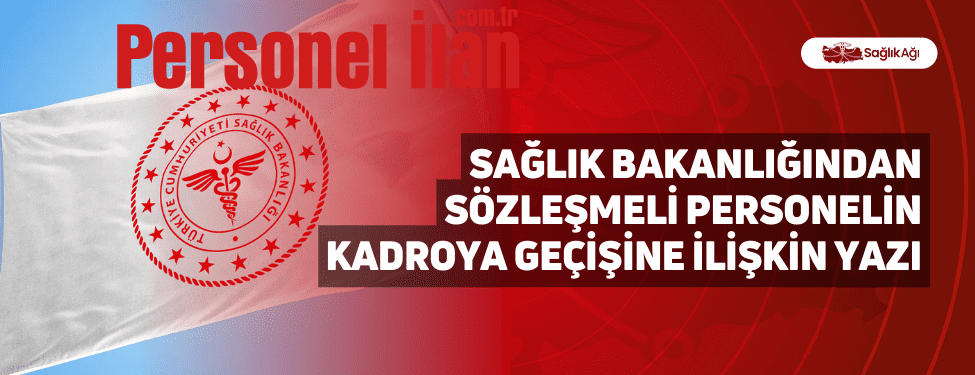 Sağlık Bakanlığından Sözleşmeli Personelin Kadroya Geçişine İlişkin Yazı