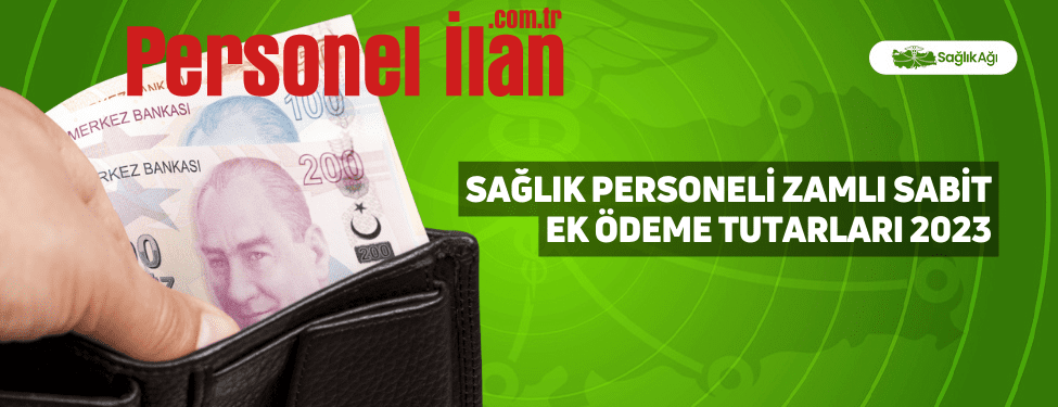 Sağlık Personeli Zamlı Sabit Ek Ödeme Tutarları 2023