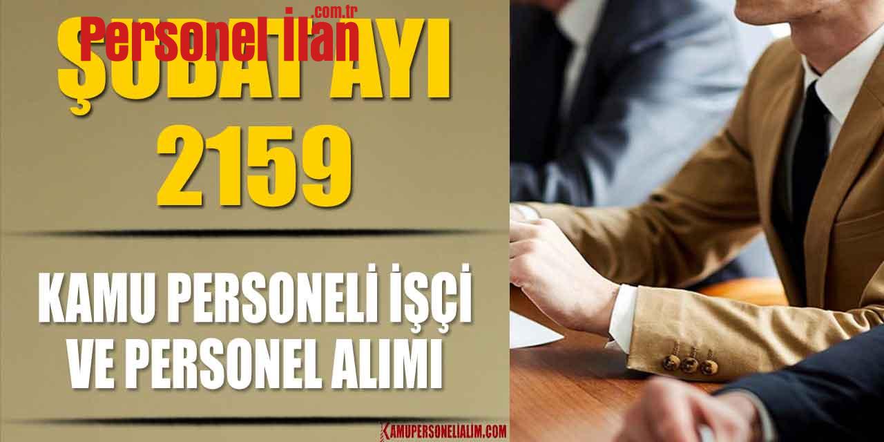 Şubat Ayı Kamu Personeli Alımı İlanları! 2159 İşçi Ve Personel Alan Kurumlar