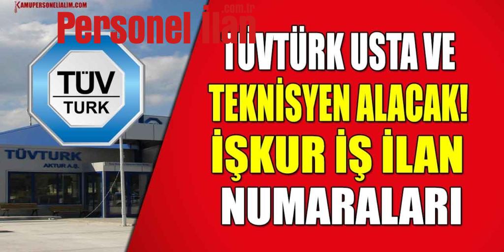 TÜVTÜRK Usta ve Teknisyen Alacak! İŞKUR İş İlan Numaraları