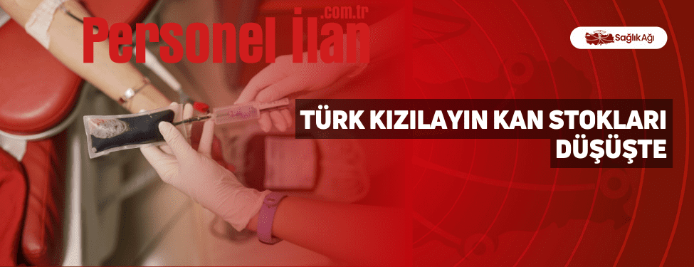 Türk Kızılayın Kan Stokları Düşüşte