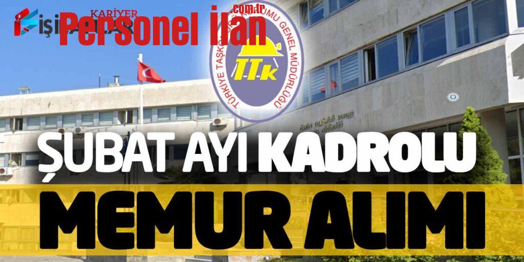 Türkiye Taşkömürü Kurumu Şubat Ayı Kadrolu Memur Alımı Yapacak