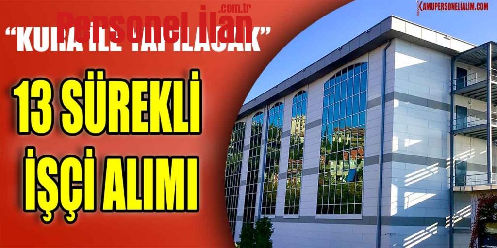 Üniversite 13 Sürekli İşçi Alımı! Kura İle Yapılacak