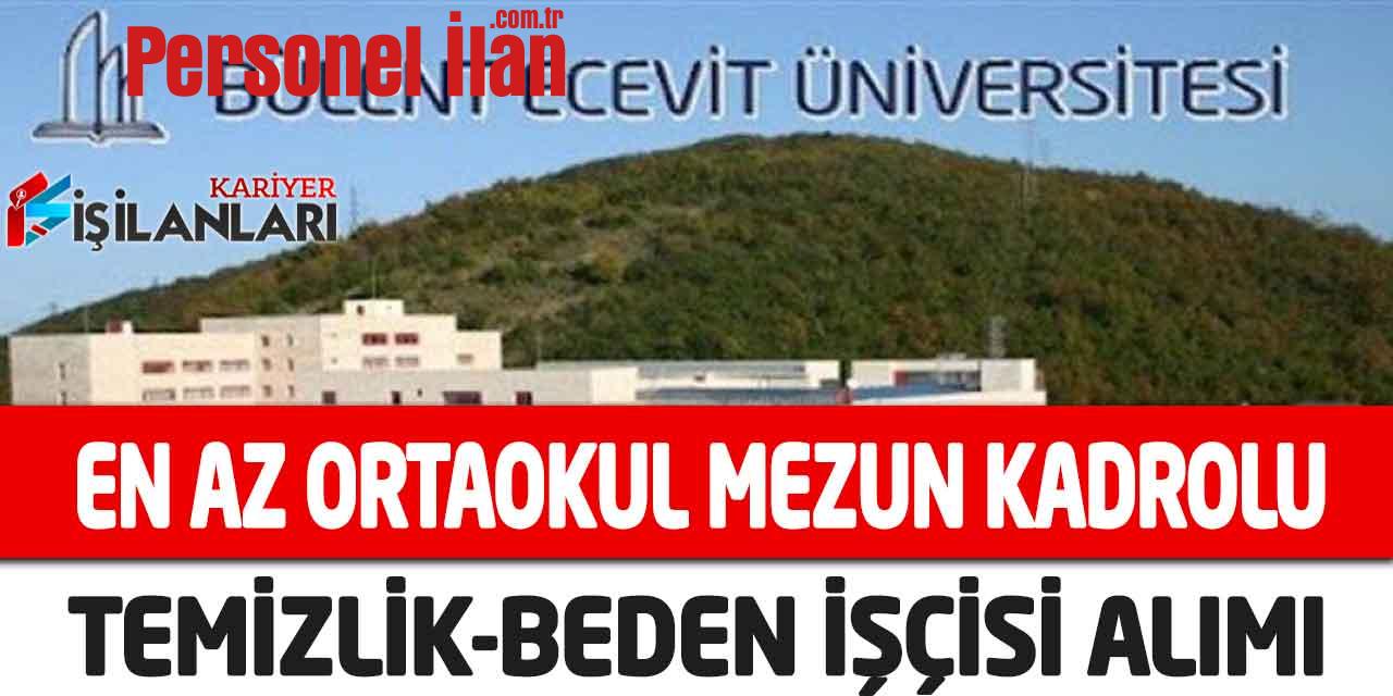 Üniversite En Az Ortaokul Kadrolu 13 Temizlik-Beden İşçisi Alımı