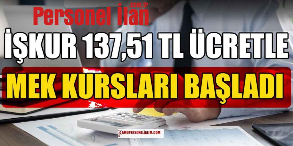 Yarı Zamanlı Günlük 137,51 TL İŞKUR Mesleki Eğitim Kursları Başladı