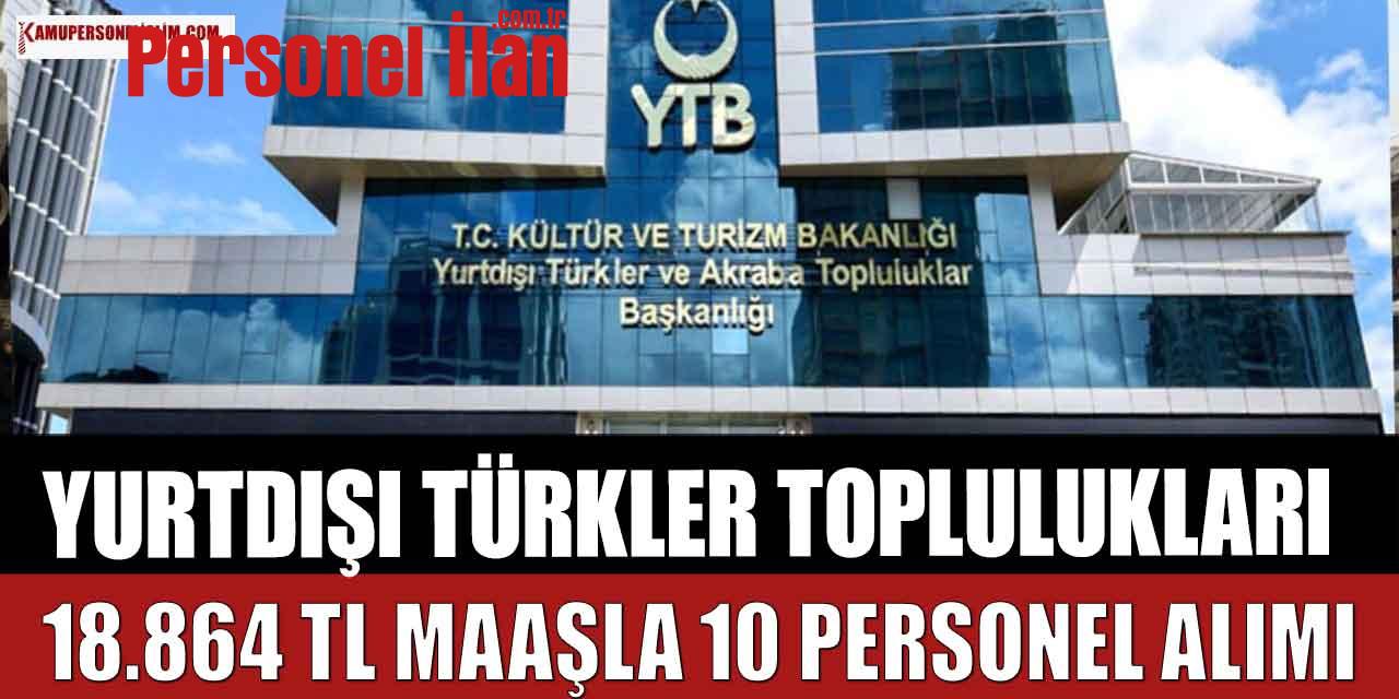 Yurtdışı Türkler Toplulukları 18.864 TL Maaşla 10 Personel Alımı Başvuruları! İŞKUR