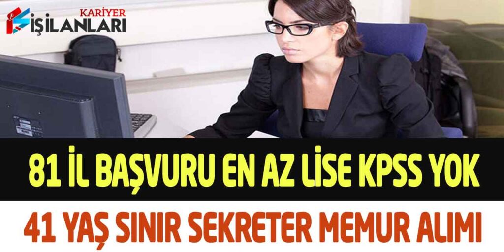 Başkonsolosluk KPSS İkamet Yok En Az Lise 41 Yaş Sınır Sekreter Alımı