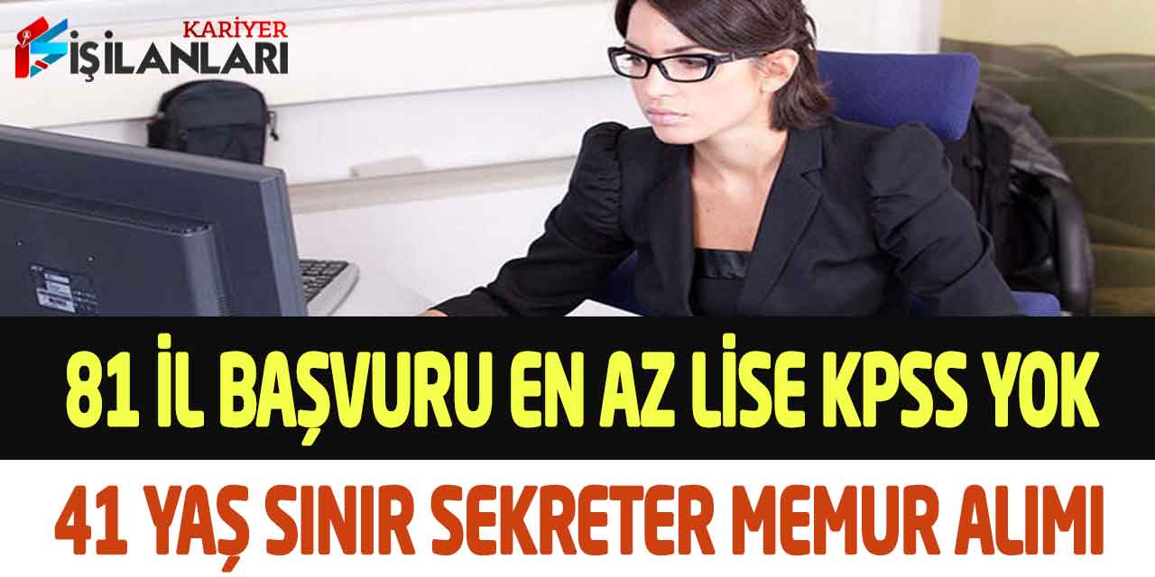 Başkonsolosluk KPSS İkamet Yok En Az Lise 41 Yaş Sınır Sekreter Alımı
