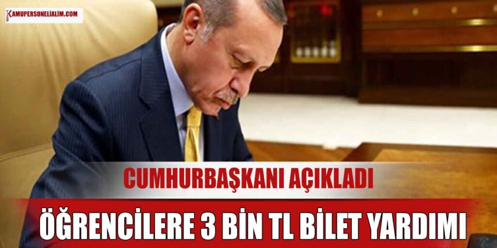 Cumhurbaşkanı Açıkladı! Öğrencilere 3 Bin TL Yardım Parası