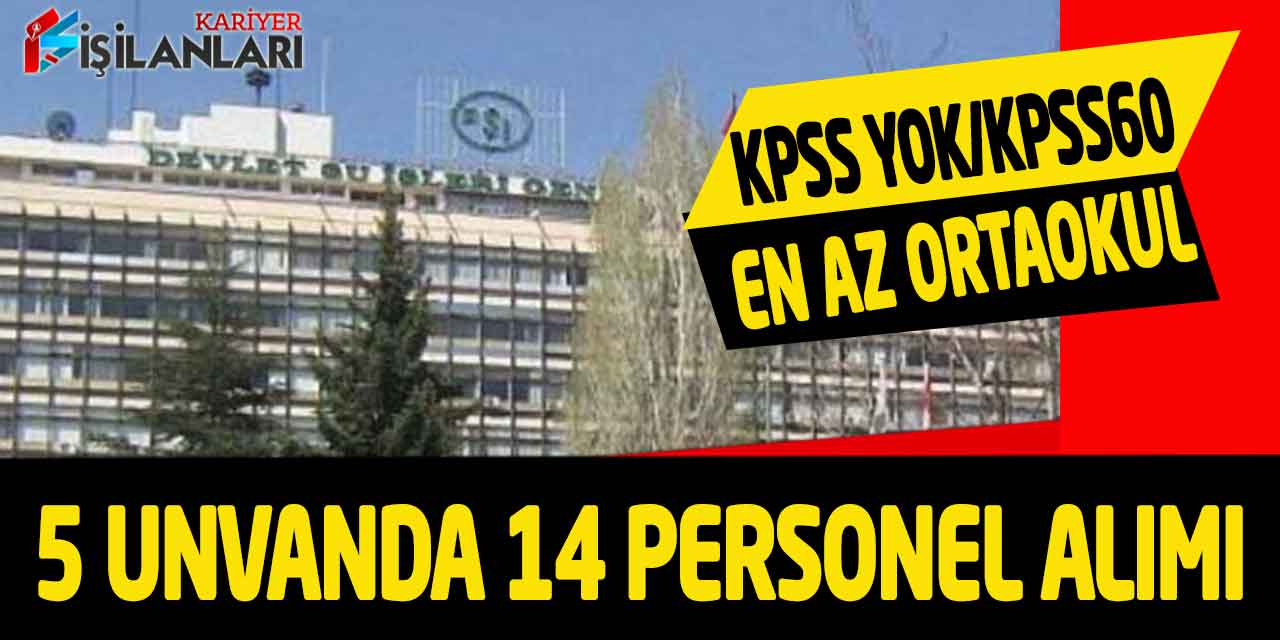 DSİ Genel Müdürlüğü KPSS Yok/KPSS 60 En Az Ortaokul İşçi Alımı