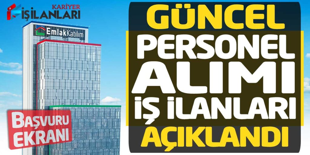 Emlak Katılım Bankası Güncel Personel Alımı İş İlanları Açıklandı (Şubat 2023)