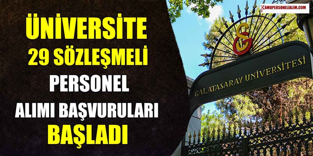 Galatasaray Üniversitesi 29 Sözleşmeli Personel Alımı Yapıyor! KPSS 60