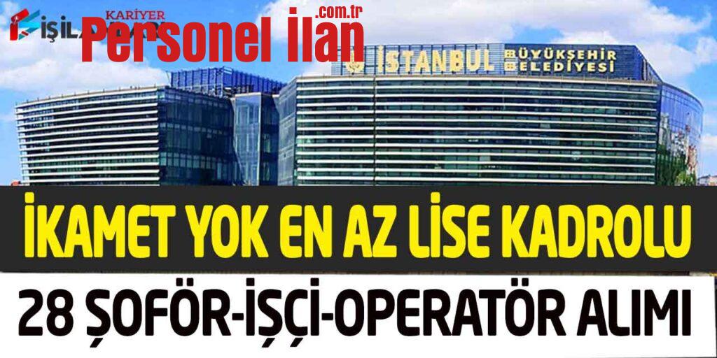 Hamidiye Suları İkamet Yok Kadrolu 28 Şoför-İşçi-Operatör Alımı