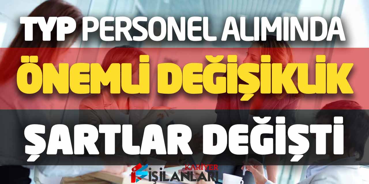 İŞKUR TYP Personel Alımında Önemli Değişiklik! Şartlarda Değişiklik Yapıldı