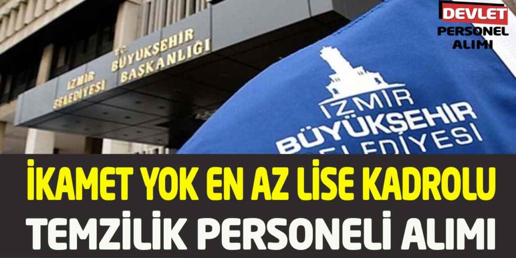 İZDENİZ En Az Lise İkamet Yok Daimi Kadrolu Temizlik Personeli Alımı