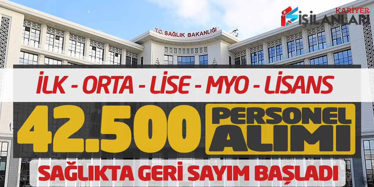 İlk Orta Lise MYO Lisans 42.500 Personel Alımı! Sağlıkta Geri Sayım Başladı