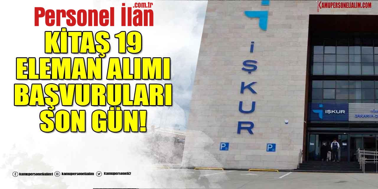 KİTAŞ 19 Eleman Alımı - Bugün Son Başvuru! En Az İlköğretim