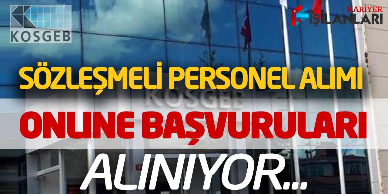 KOSGEB Sözleşmeli Personel Alımı Başvuruları Alınıyor! KPSS Şartsız