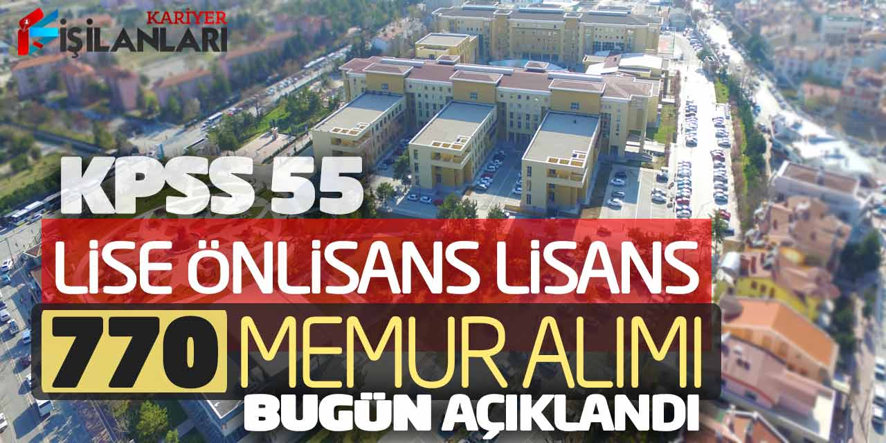 KPSS 55 Puan Lise Önlisans Lisans 770 Memur Alımı Bugün Açıklandı