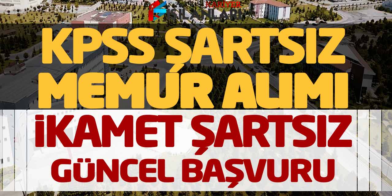 KPSS Şartsız Memur Alımı Başvuruları! İkamet Şartsız Güncel (Kadın-Erkek)