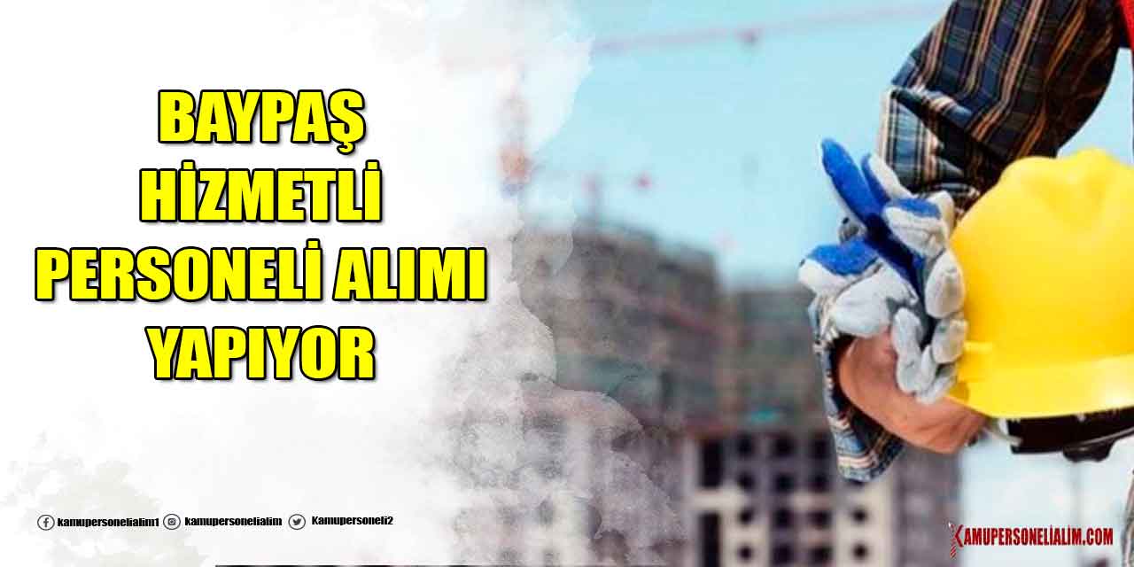 Kamu İlanları! Belediye İştiraki BAYPAŞ, Hizmetli Personel Arıyor