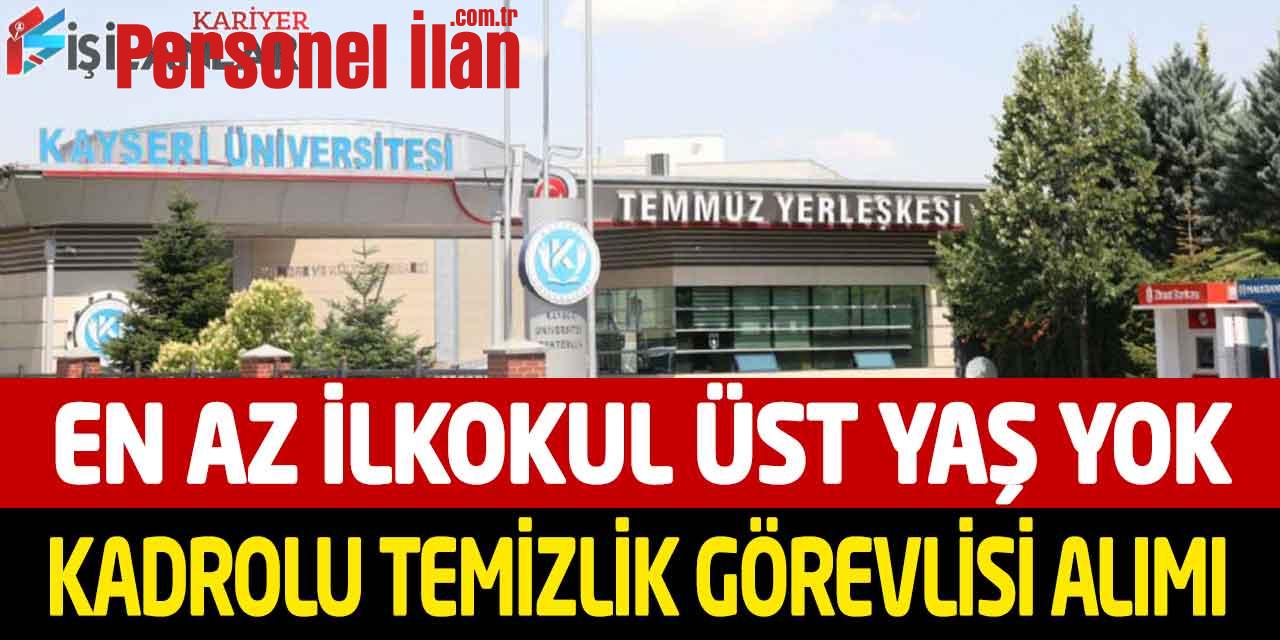 Kayseri Üniversitesi En Az İlkokul Üst Yaş Yok Kadrolu İşçi Alımı