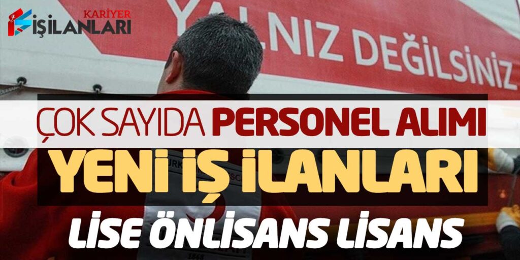 Kızılay Çok Sayıda Personel Alımı Yeni İş İlanları Açıklandı! Lise MYO Lisans